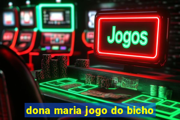 dona maria jogo do bicho